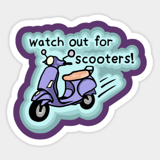 Look out for Scooters! Sticker